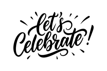 Fototapeten Let's celebrate. Hand lettering calligraphy illustration, perfect for event invitations, party banners, marketing materials, and festive business campaigns or branding © Julia