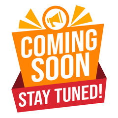 Coming Soon Stay Tuned for Announcement Sign