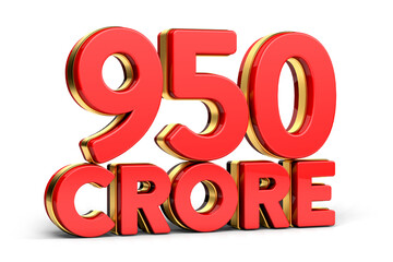 3d Red and golden 950 crore isolated on background. 3d illustration.