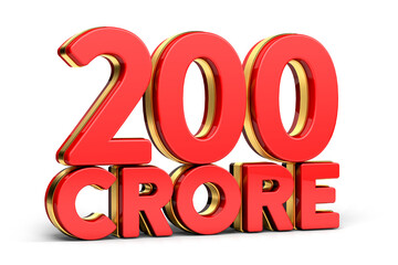 3d Red and golden 200 crore isolated on background. 3d illustration.