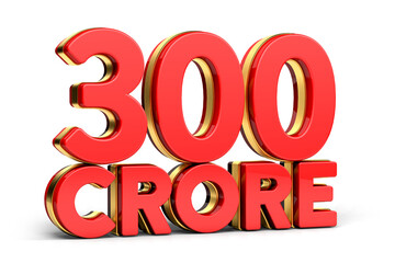 3d Red and golden 300 crore isolated on background. 3d illustration.