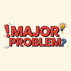 Major Problem 3d text written logo for problem solving, banner, printing, background, flyer, brochure marketing, typography. Major problem issue written 