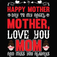 Happy mother day to my angel mother, love you mom and miss you always