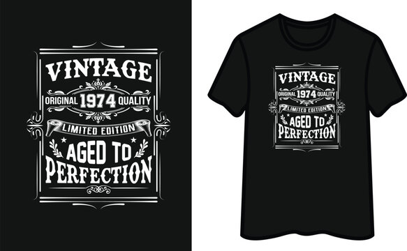 Vintage Original 1974 Quality Limited Edition Aged To Perfection T-Shirt Design