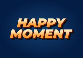 Happy moment. Text effect in 3D style with modern colors