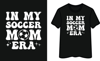 In My Soccer Mom Era T-Shirt Design