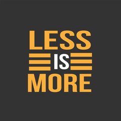 Less is More T-shirt Design