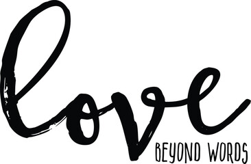 Love beyond the words script lettering vector illustration 