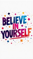 Believe in Yourself Text in Modern Typography