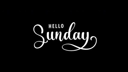 Hello Sunday Handwritten Animated Text in white Color with particle effect and background suitable for social media posts, greeting cards, posters, and website banners. alpha channel only 4k. - Powered by Adobe