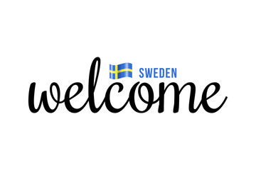 Welcome to Sweden lettering with 3d flag. Sweden welcome to message vector calligraphic text. Eps10 vector illustration