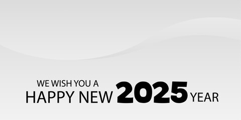 we wish you a happy new year 2025. Suitable for greeting card and banner