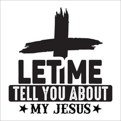 Let me tell you about my Jesus svg, prayer svg, Faith svg, Cricut, Png, Svg, sublimation, Pray svg, Christian cross svg, Bible verse s