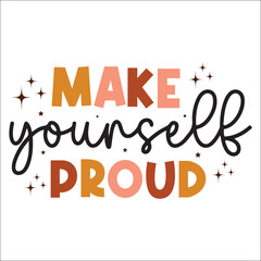 Make Yourself proud Svg Clipart Dxf Png, Motivational Quote Svg, Positive Svg, Strong Svg, Workout Svg, Fitness Quotes Svg Png Cricut Files