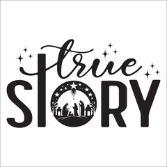 True Story SVG PNG, Nativity Scene Svg, True Story Nativity Svg, Jesus Birth Svg, Christ Svg, Christian Christmas Svg