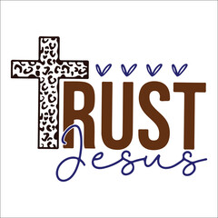 Trust Jesus Svg Png, Motivational PNG, I'm just out here trusting God SVG, Christian, Religious, Pray, Bible, Inspirational, faith cross, Jesus, Motivational, Trusting God SVG png