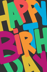 A colorful Happy Birthday card. A bright colorful birthday card. Birthday greeting card. Happy Birthday lettering.