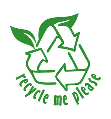 Recycle me please sticker - Drawn recycling sign with leaf and slogan