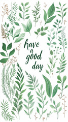 watercolor card with the inscription "have a good day" and botanical ornament