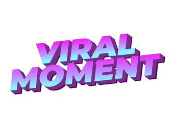 Viral moment. Text effect for advertising or social media needs. In 3D style