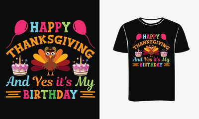 Happy Thanksgiving And Yes It's My Birthday Turkey Cute Kids - Print, Poster .
