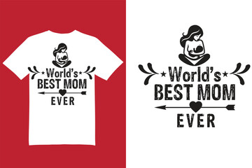World's best mom ever t shirt design, Mother's Day t shirt, mom t shirt, mothers t shirt, mama t shirt