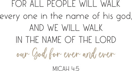 Obraz premium Bible Verse we will walk in the name of the Lord our God for ever and ever, Christian biblical poster, vector illustration