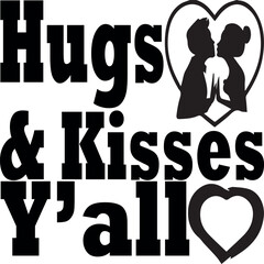 Hugs & Kisses Y’all