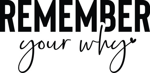 Remember Your Why