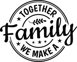 Together We Make a Family