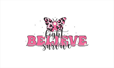 Fight Believe Survive Cancer Awareness T-Shirt Design