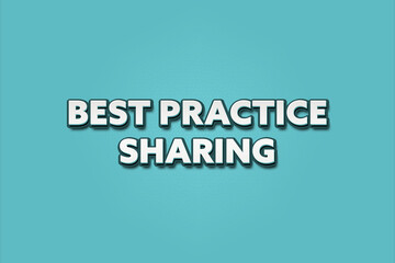 Fototapeta premium Best Practice Sharing. A Illustration with white text isolated on light green background.