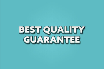 Best Quality Guarantee. A Illustration with white text isolated on light green background.