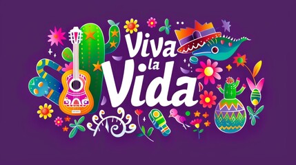This vibrant illustration features 'Viva la Vida' text surrounded by colorful Mexican motifs like cacti, a guitar, and various flowers on a purple background.