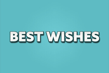 Best Wishes. A Illustration with white text isolated on light green background.