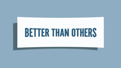 Better than others. A card isolated on blue background.
