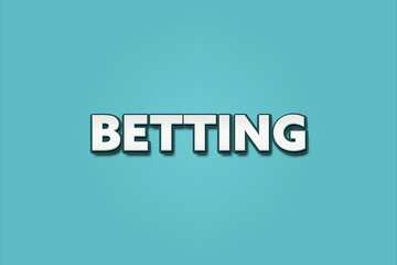 Betting. A Illustration with white text isolated on light green background.