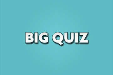 Big Quiz. A Illustration with white text isolated on light green background.
