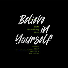 Believe yourself, abstract typography motivational quotes modern design slogan. Vector illustration graphics print t shirt, apparel, background, poster, banner, postcard or social media content.