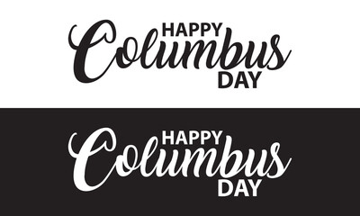 Handwritten Calligraphic brush type Lettering composition of Happy Columbus Day with sailing boat on the sea.  Vector illustration isolated on white and black  background. EPS 10