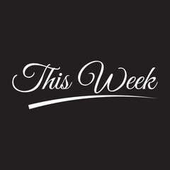 This Week Handwritten Calligraphy Black Color Text.  Vector illustration. EPS 10/AI