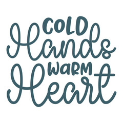 Cold Hands Warm Heart
