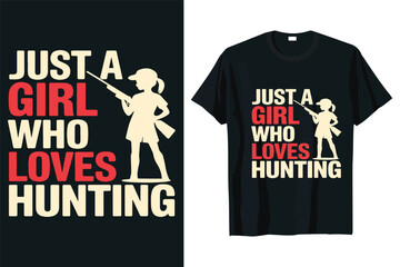 just a girl who loves hunting, a t-shirt designed for hunting lovers.