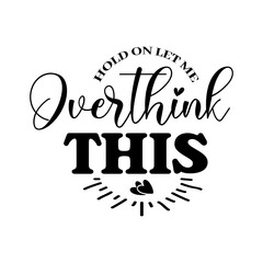 Hold On Let Me Overthink This SVG 