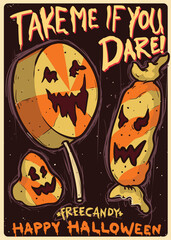 take me if you dare. monster free candy concept. jack o lantern with corn candy. with hand written text vintage style halloween poster template vector illustration.