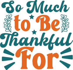 Thanksgiving Typography SVG Vector Design, thanksgiving T-shirt Design, lettering poster quotes, inspiration lettering typography design, handwritten lettering phrase, eps