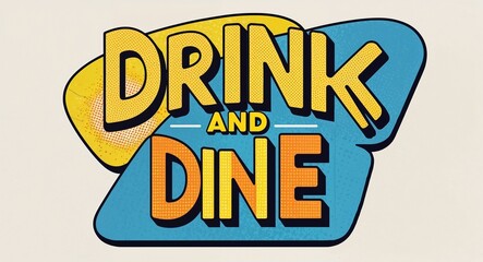 Obraz premium drink and dine word lettering in retro pop art style design on plain white background