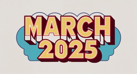 march 2025 word lettering in retro pop art style design on plain white background