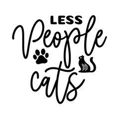 Obraz premium Less People More Cats SVG 