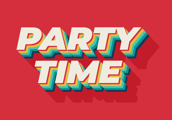 Party time. Text effect in 3D look with eye catching colors